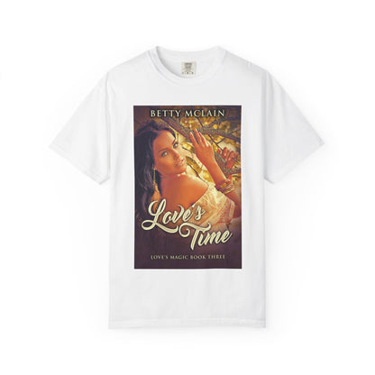 Love's Time - Unisex T-Shirt