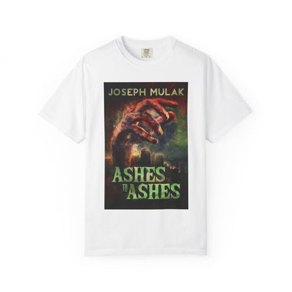 Ashes to Ashes - Unisex T-Shirt