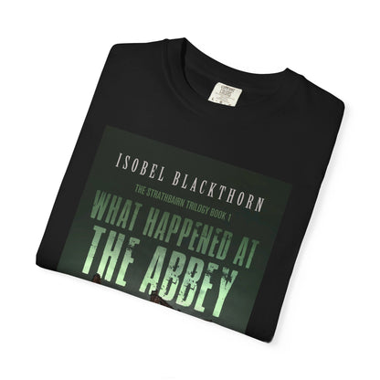 What Happened at the Abbey - Unisex T-Shirt