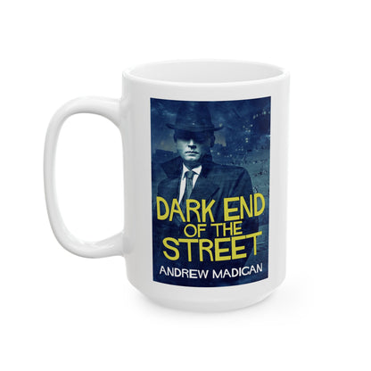 Dark End Of The Street - White Coffee Mug