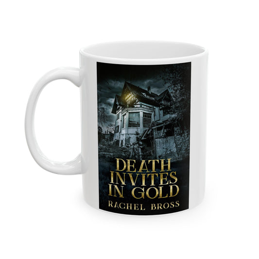 Death Invites In Gold - White Coffee Mug