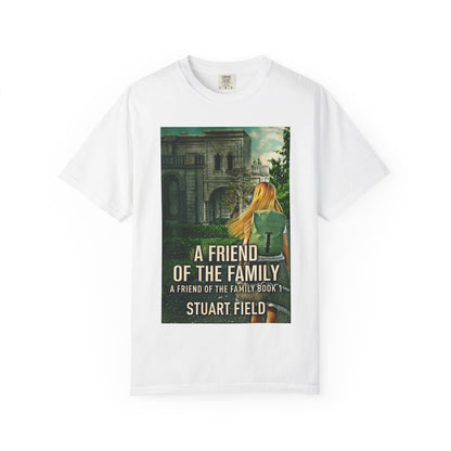 A Friend Of The Family - Unisex T-Shirt