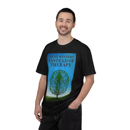 Instead Of Therapy - Unisex T-Shirt
