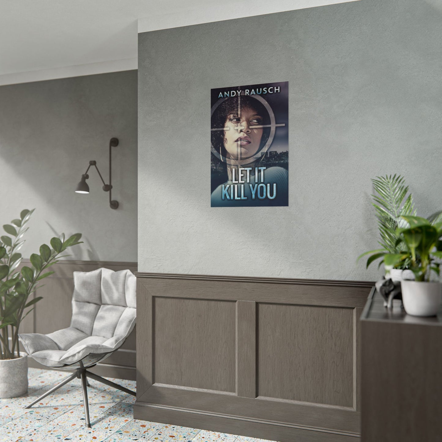 Let It Kill You - Poster