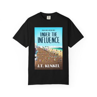 Under the Influence - Unisex T-Shirt