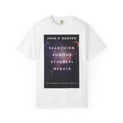 Searching For The Ethereal Nebula - Unisex T-Shirt