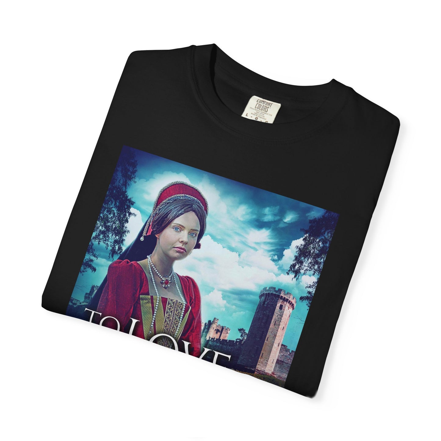 To Love A King - Unisex T-Shirt