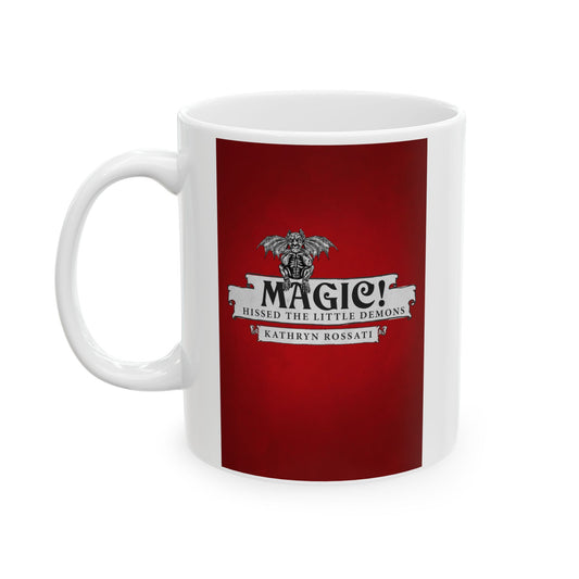 Magic! Hissed The Little Demons - White Coffee Mug
