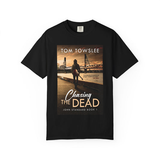 Chasing The Dead - Unisex T-Shirt