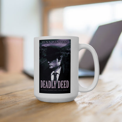 Deadly Deed - White Coffee Mug