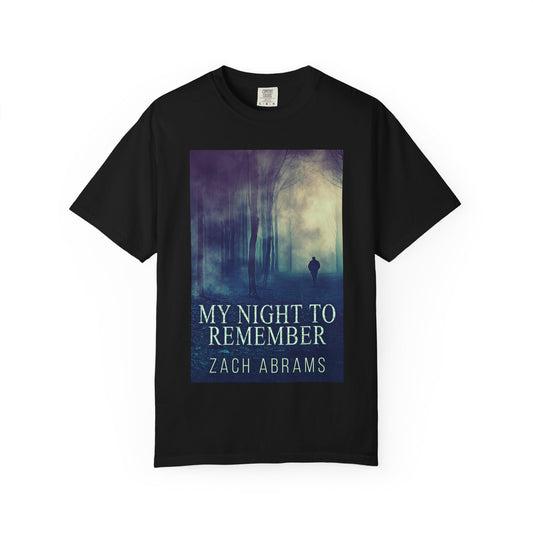My Night To Remember - Unisex T-Shirt