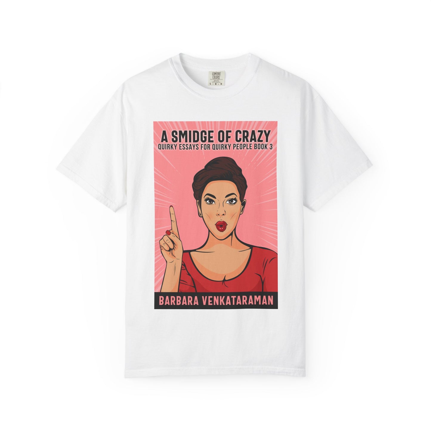 A Smidge Of Crazy - Unisex T-Shirt
