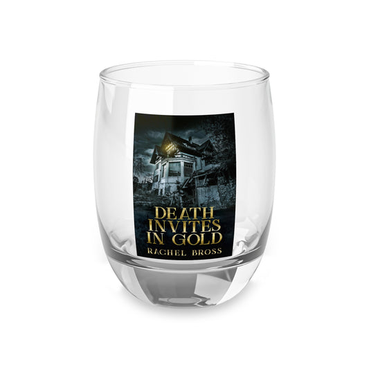 Death Invites In Gold - Whiskey Glass