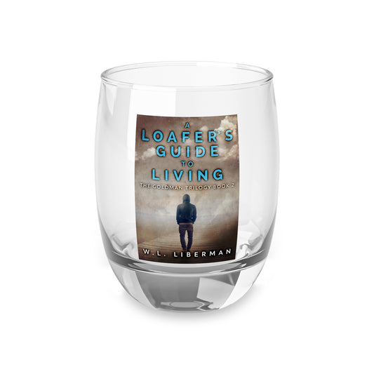 A Loafer's Guide To Living - Whiskey Glass