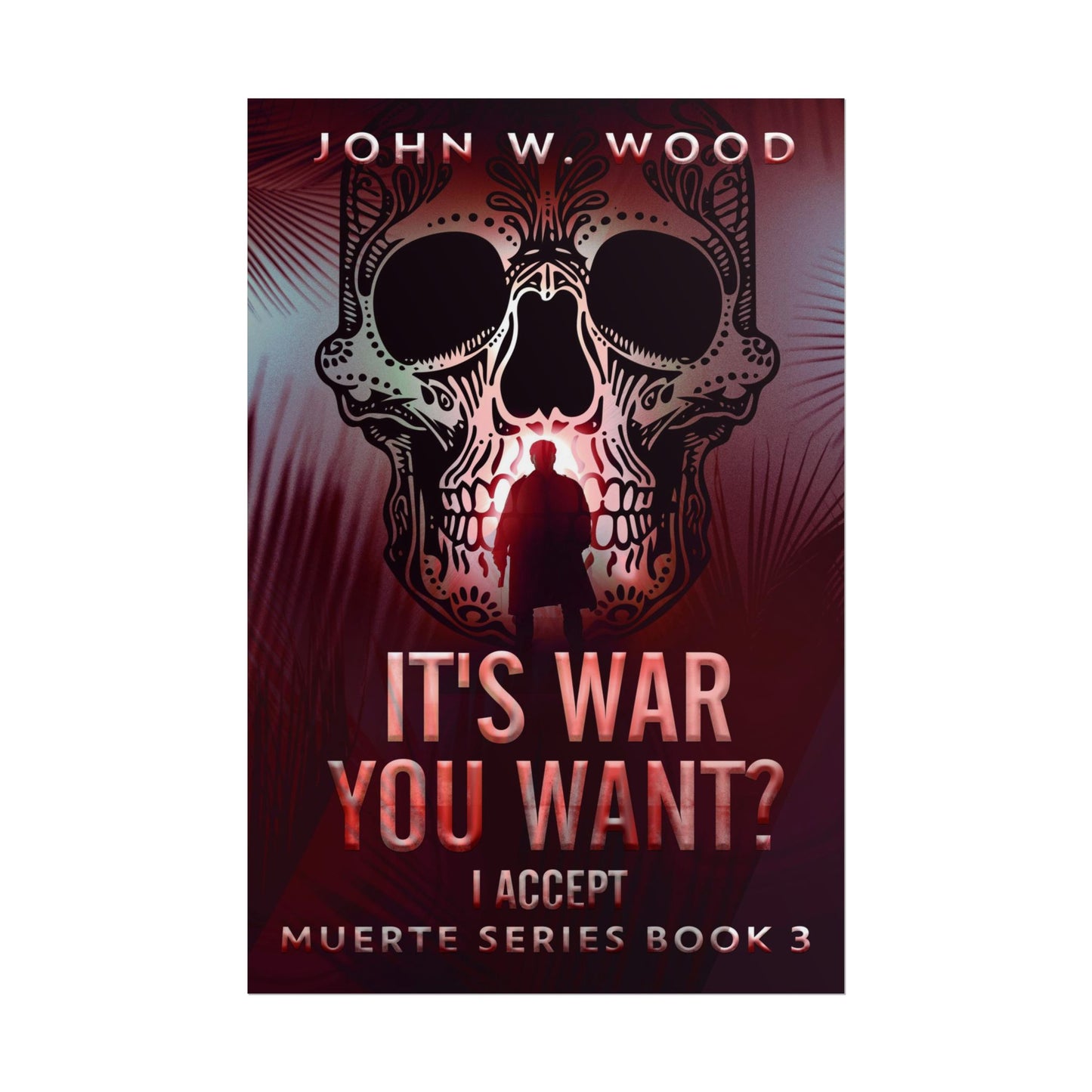 It's War You Want? I Accept - Poster