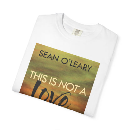 This Is Not A Love Song - Unisex T-Shirt