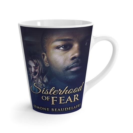 Sisterhood of Fear - Latte Mug