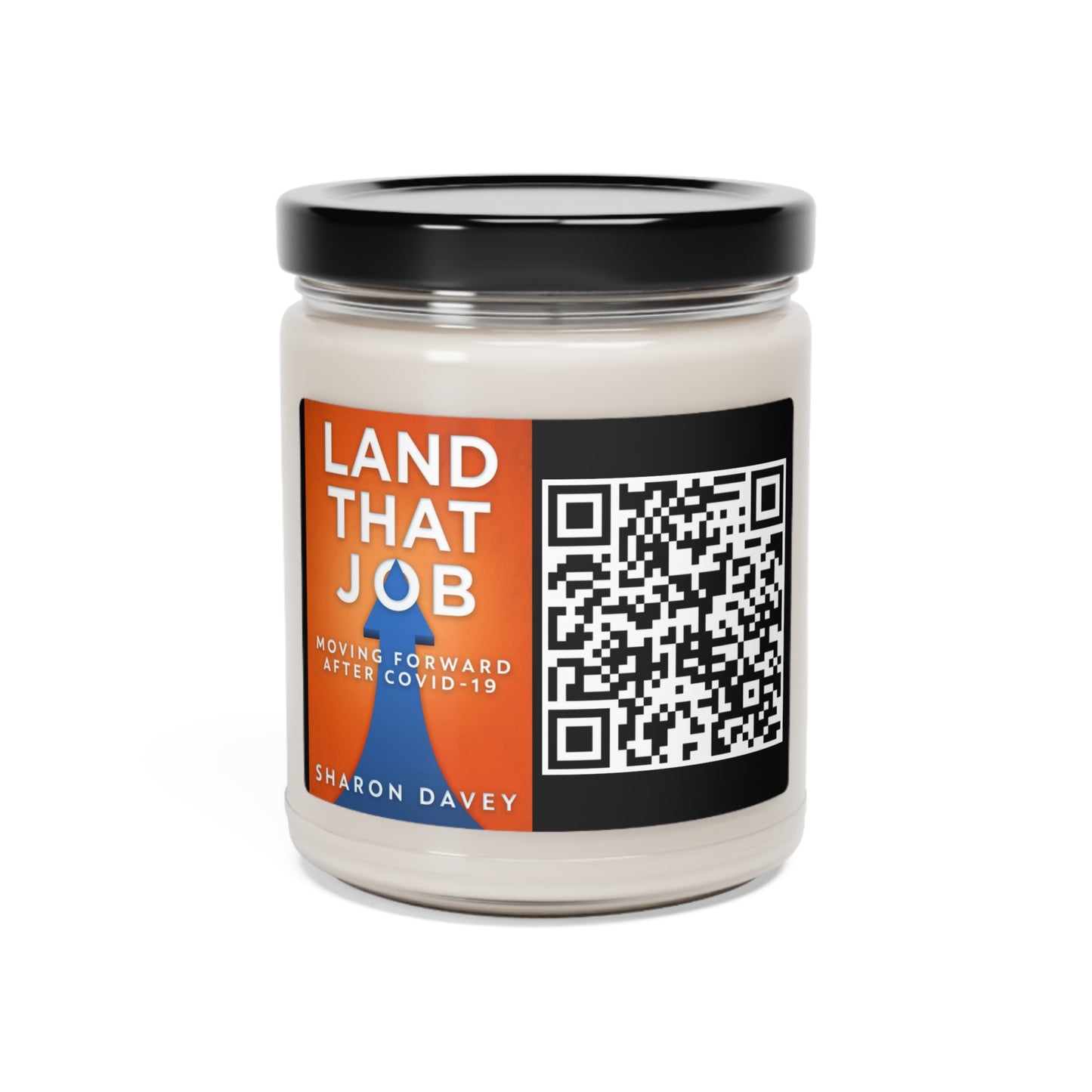 Land That Job - Moving Forward After Covid-19 - Scented Soy Candle