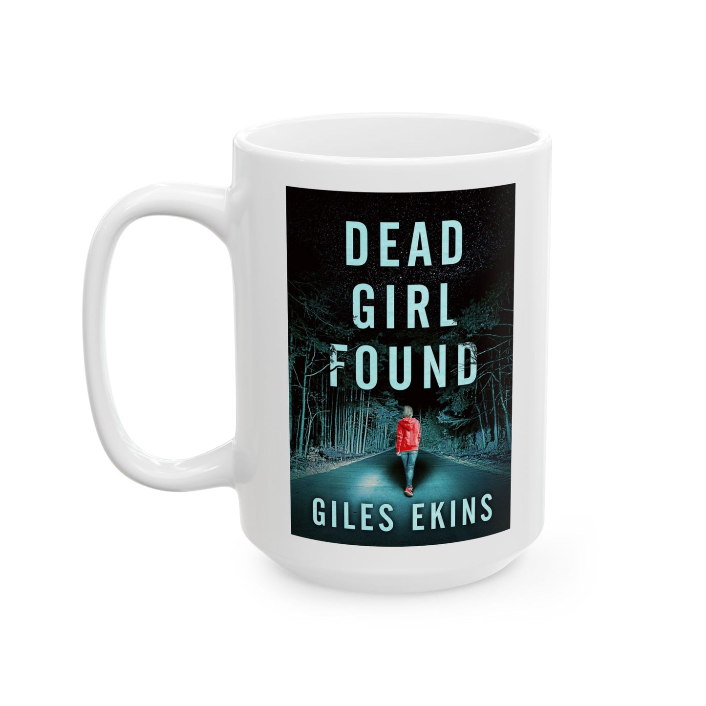 Dead Girl Found - White Coffee Mug