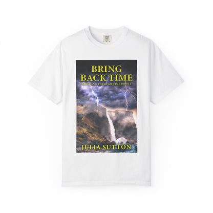 Bring Back Time - Unisex T-Shirt