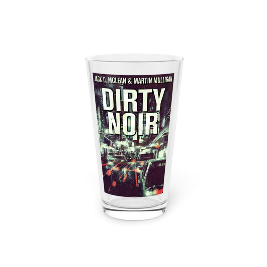 Dirty Noir - Pint Glass