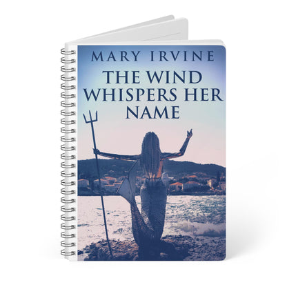 The Wind Whispers Her Name - A5 Wirebound Notebook