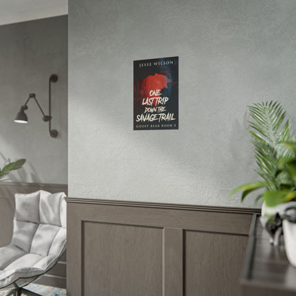 One Last Trip Down The Savage Trail - Poster