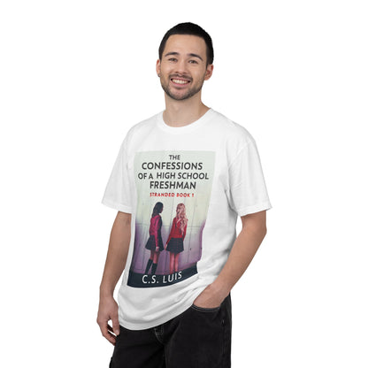 The Confessions Of A High School Freshman - Unisex T-Shirt