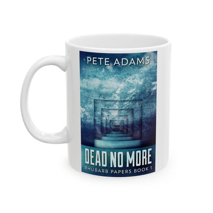 Dead No More - White Coffee Mug
