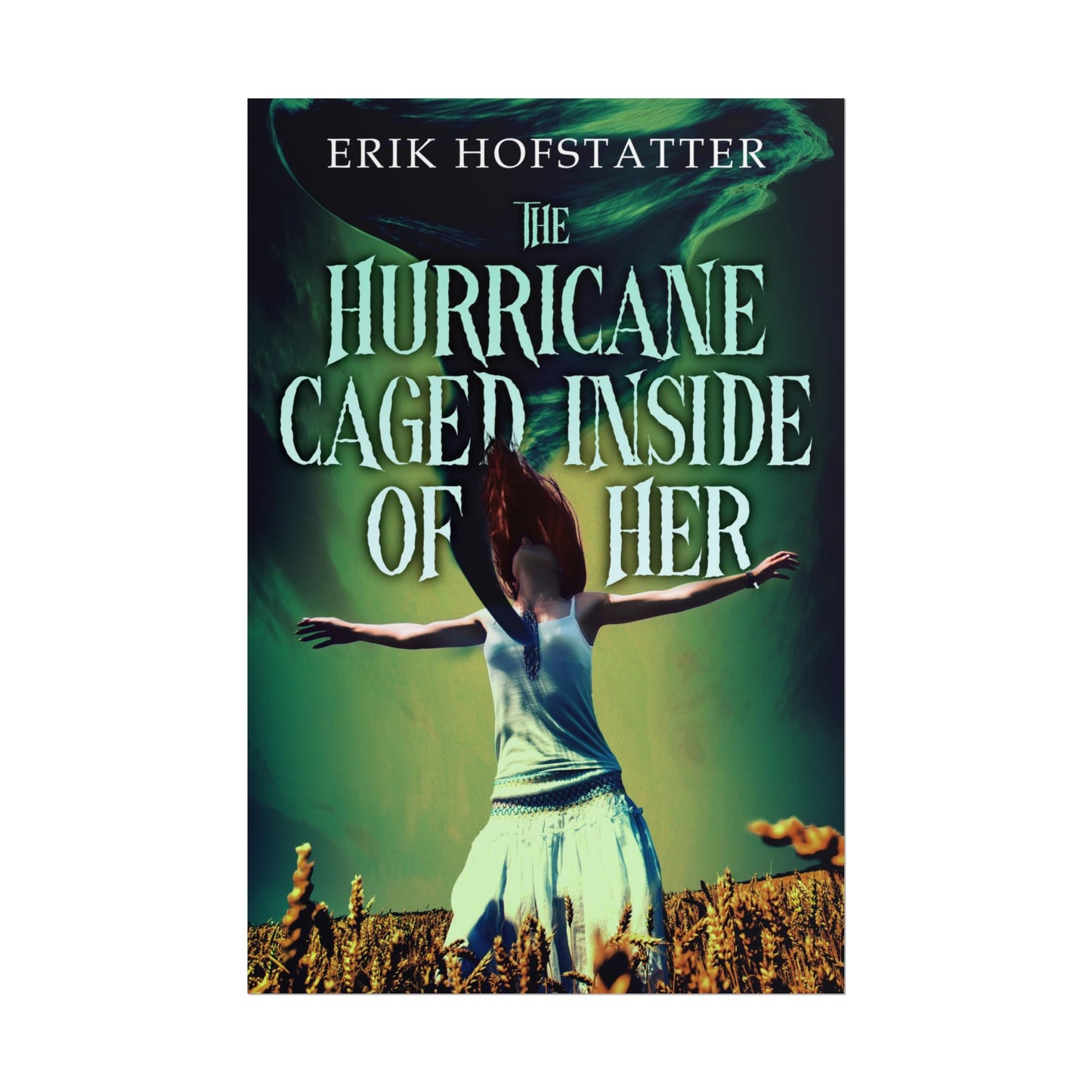 The Hurricane Caged Inside of Her - Poster