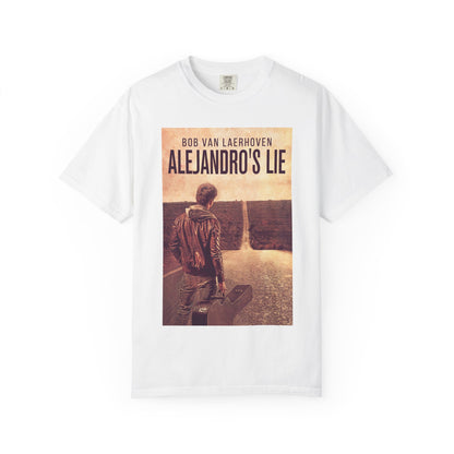 Alejandro’s Lie - Unisex T-Shirt