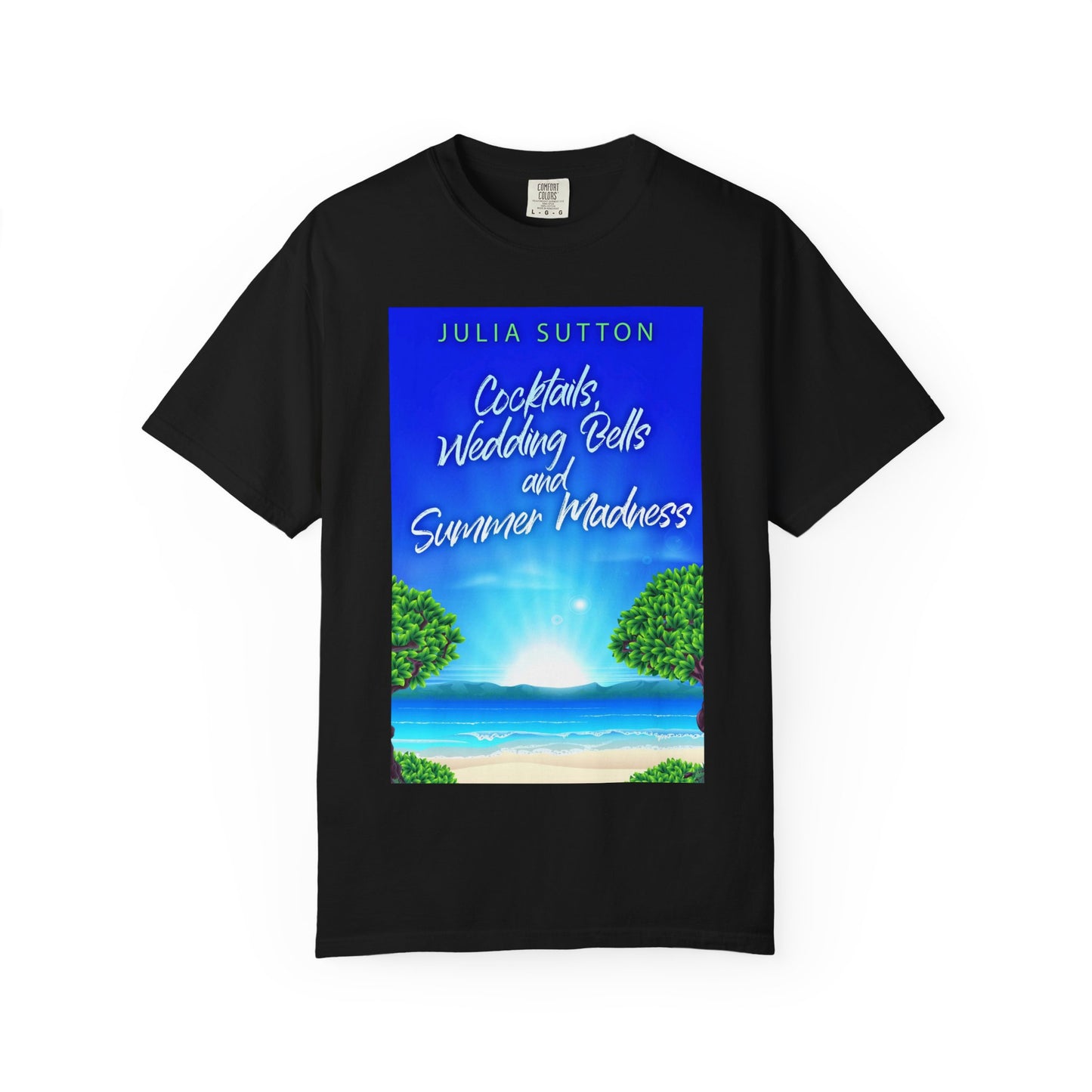Cocktails, Wedding Bells and Summer Madness - Unisex T-Shirt