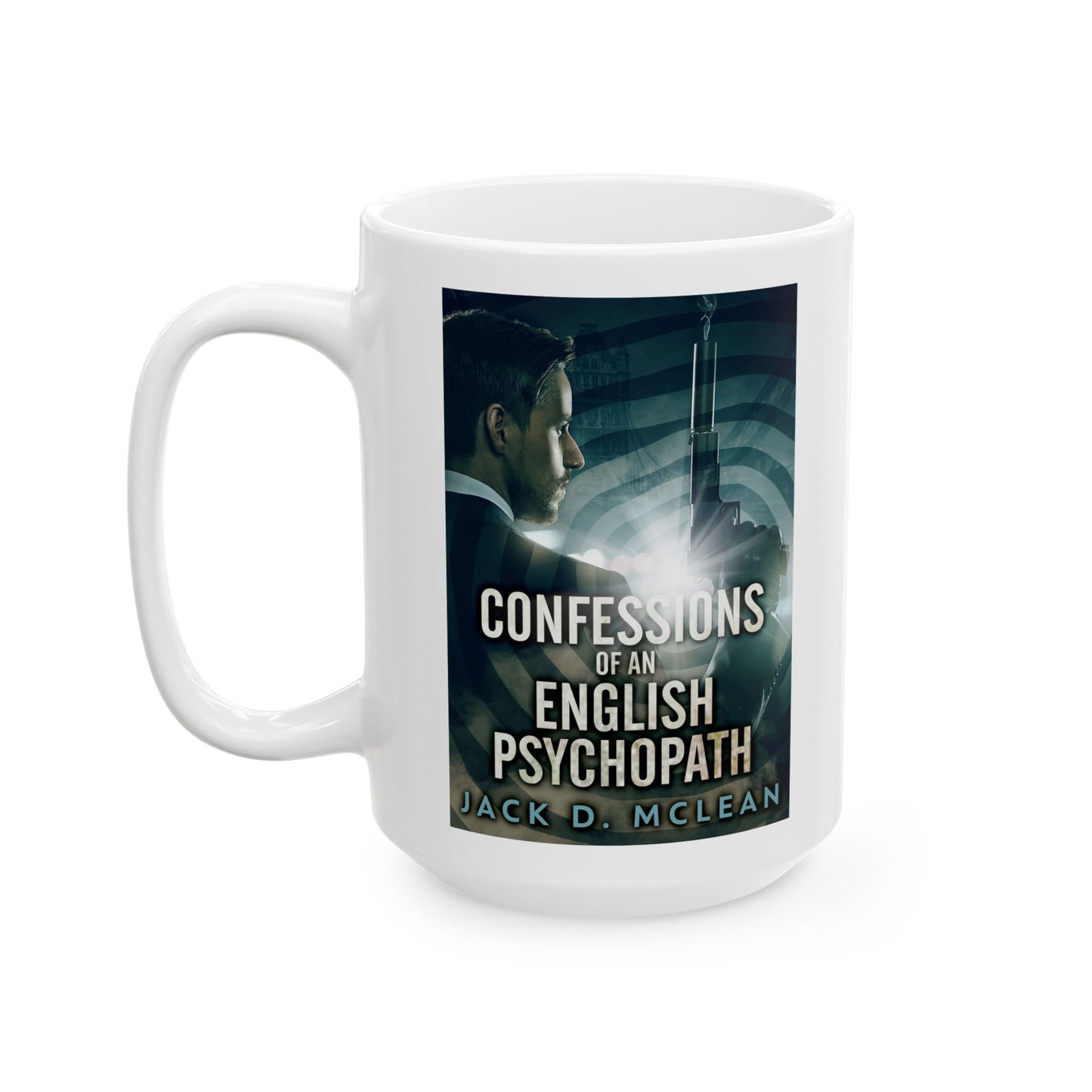 Confessions Of An English Psychopath - White Coffee Mug