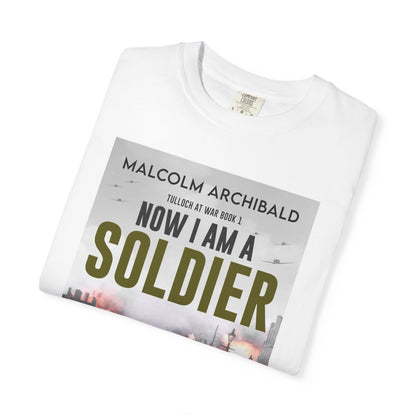 Now I Am A Soldier - Unisex T-Shirt