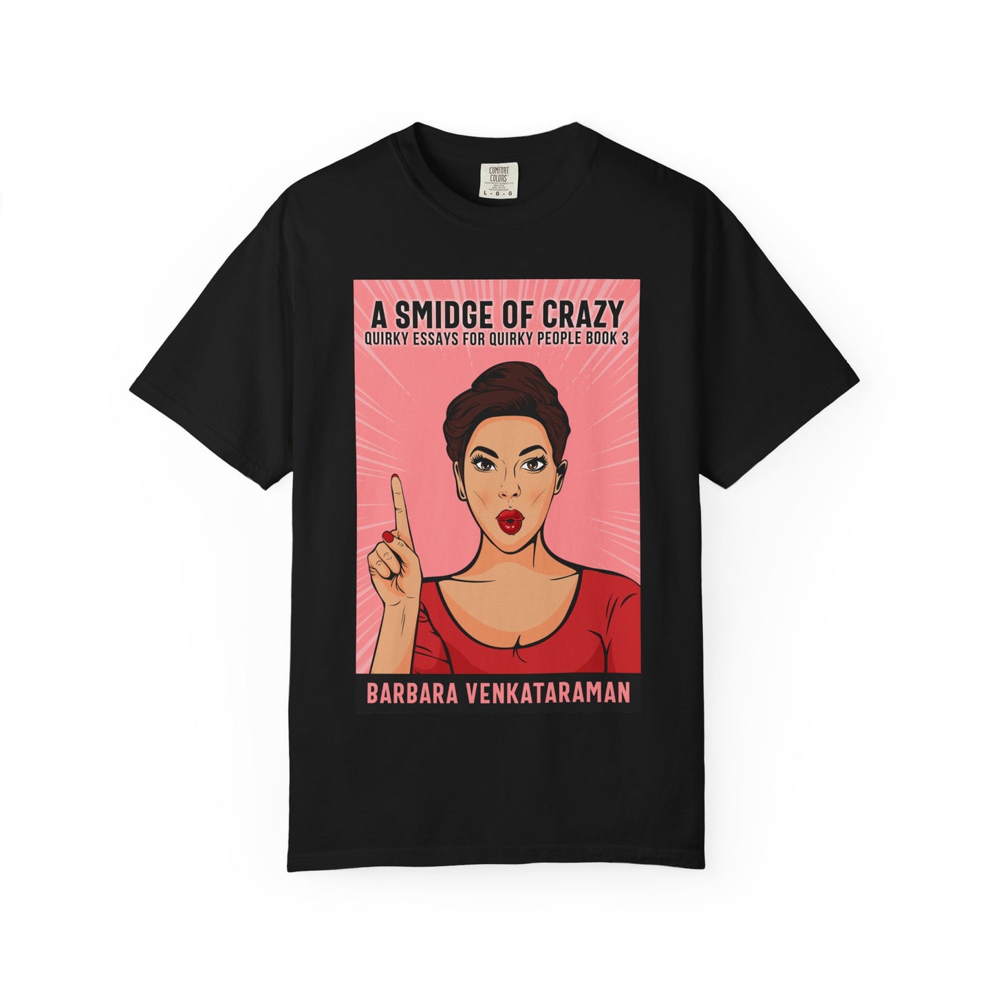 A Smidge Of Crazy - Unisex T-Shirt