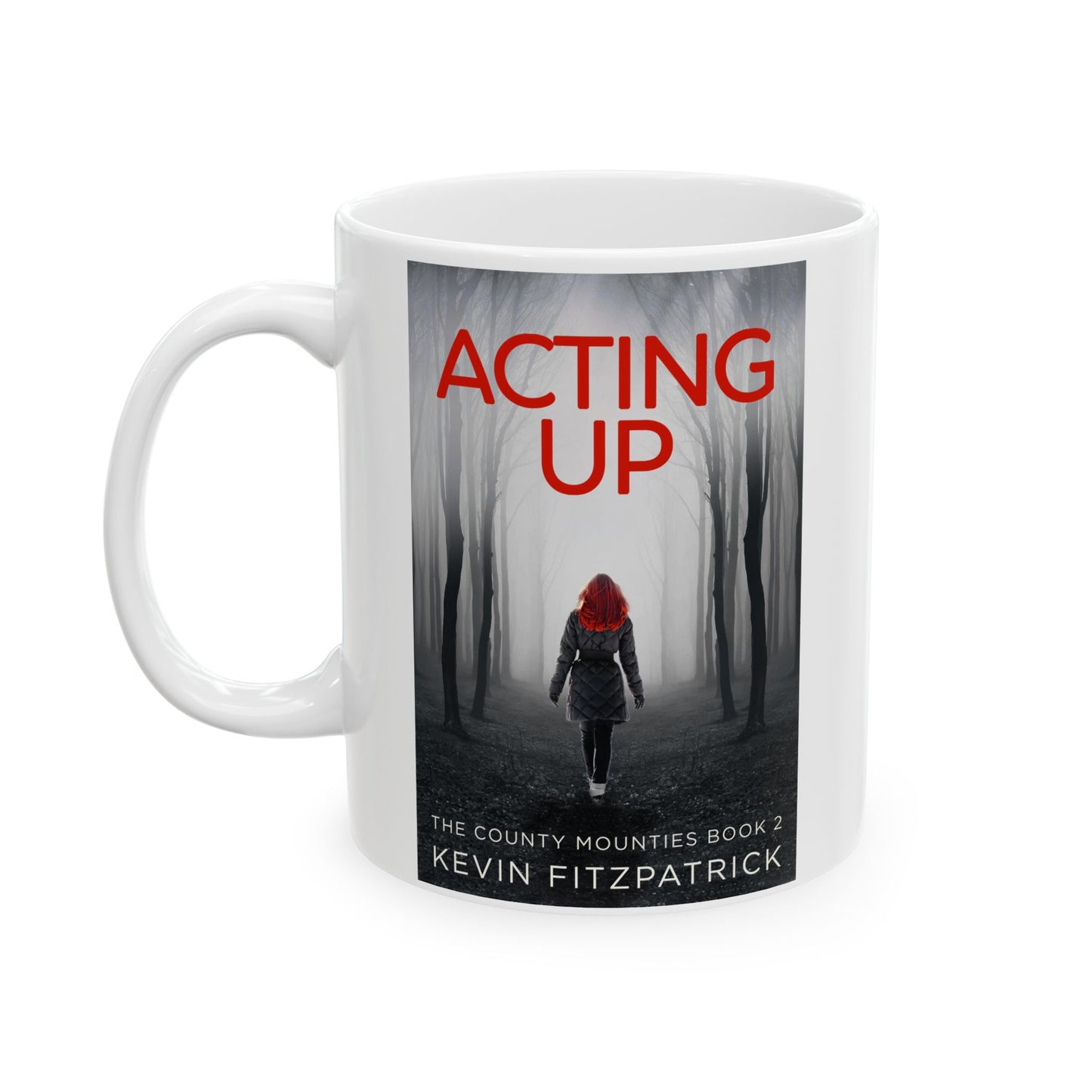 Acting Up - White Coffee Mug