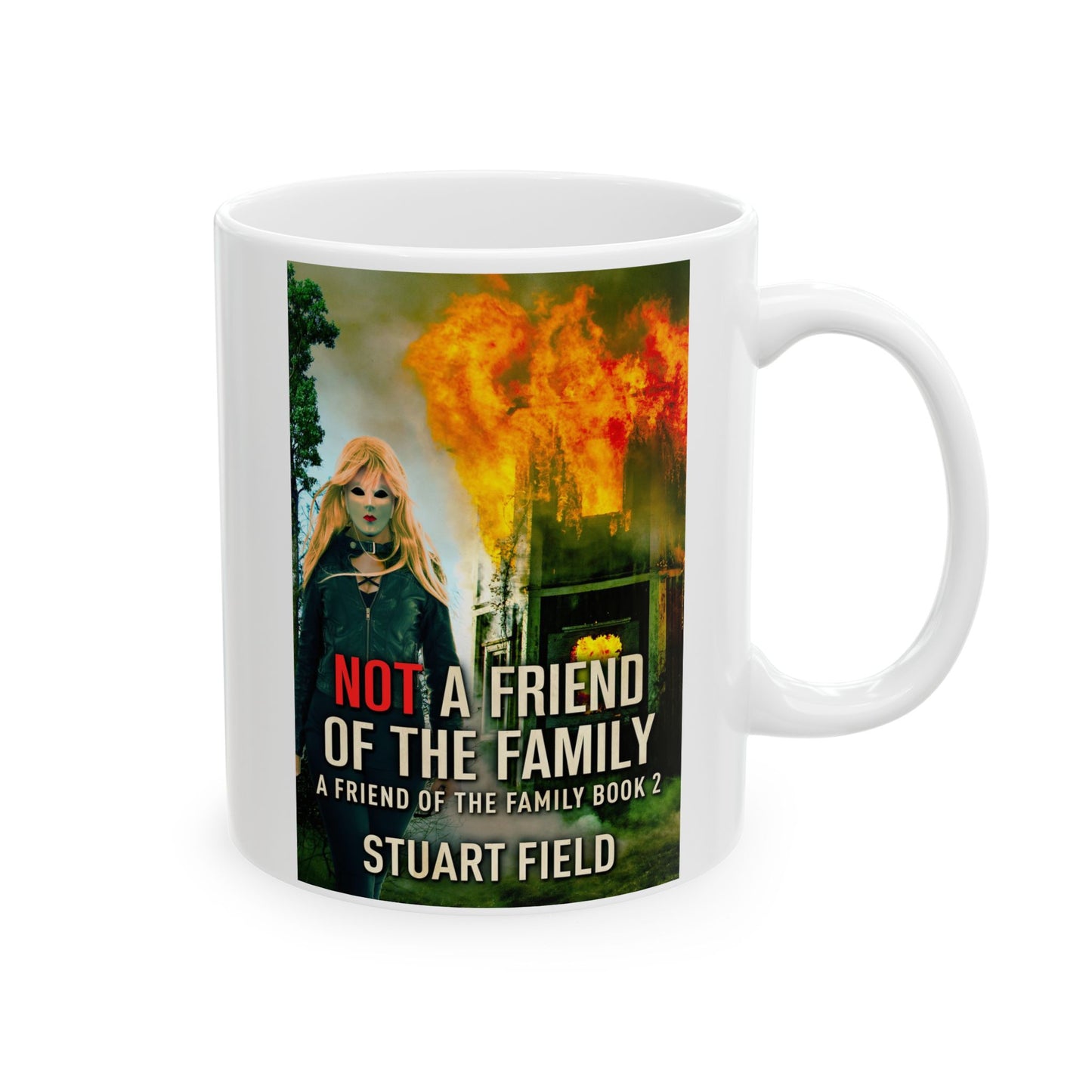 Not A Friend Of The Family - White Coffee Mug