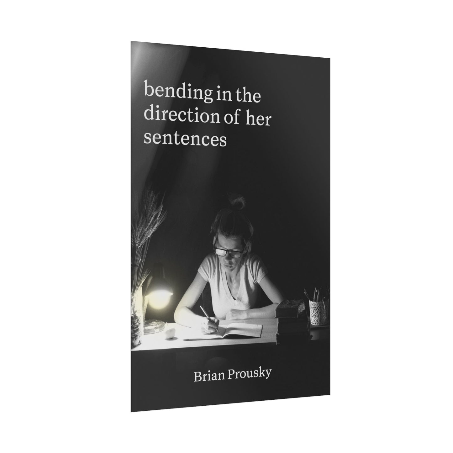 bending in the direction of her sentences - Poster