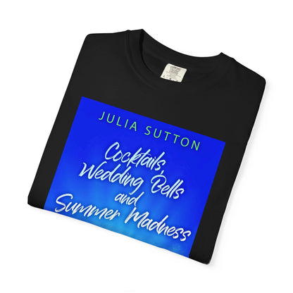 Cocktails, Wedding Bells and Summer Madness - Unisex T-Shirt