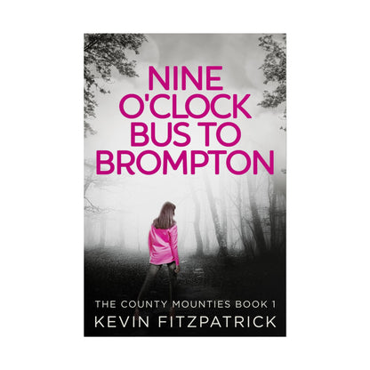 Nine O'Clock Bus To Brompton - Poster