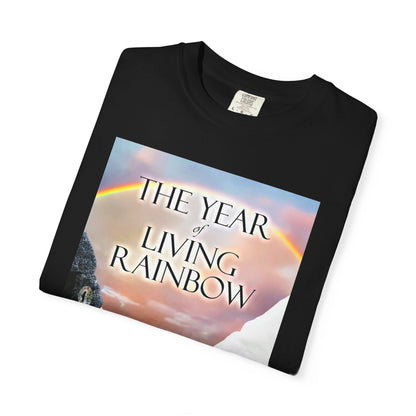 The Year of Living Rainbow - Unisex T-Shirt