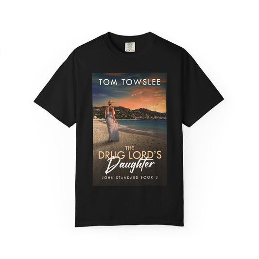 The Drug Lord's Daughter - Unisex T-Shirt
