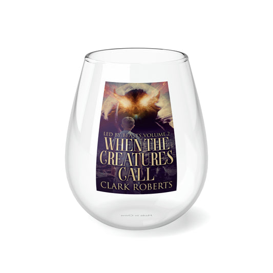 When The Creatures Call - Stemless Wine Glass, 11.75oz