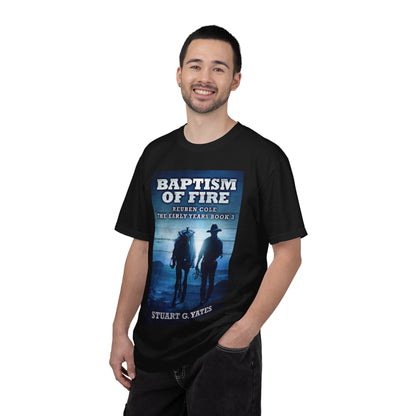 Baptism Of Fire - Unisex T-Shirt