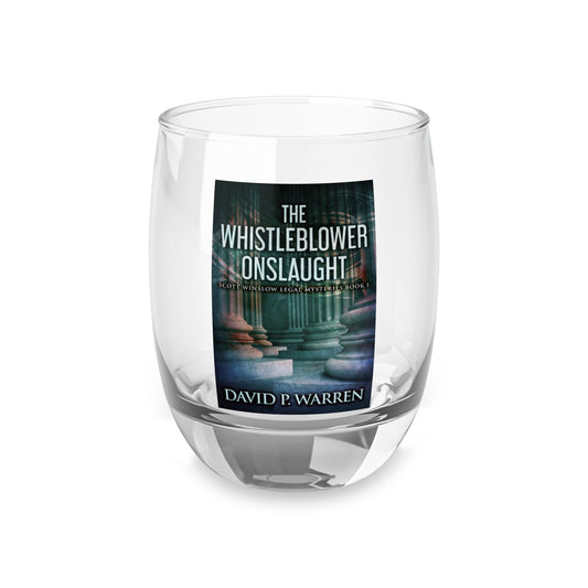 The Whistleblower Onslaught - Whiskey Glass