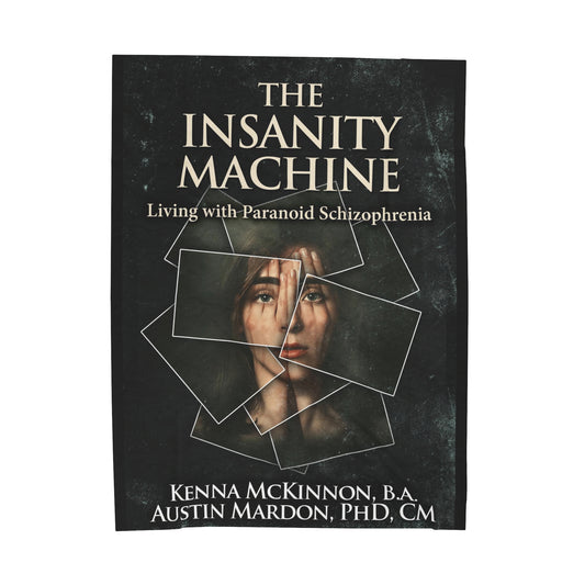 The Insanity Machine - Life with Paranoid Schizophrenia - Velveteen Plush Blanket