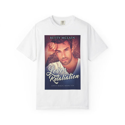 Love's Retaliation - Unisex T-Shirt