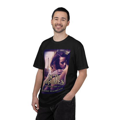 Si Tu M'Aimes - Unisex T-Shirt