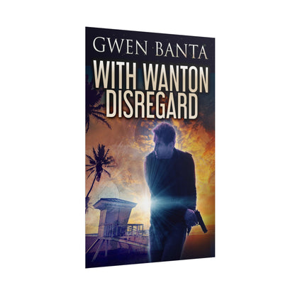 With Wanton Disregard - Poster