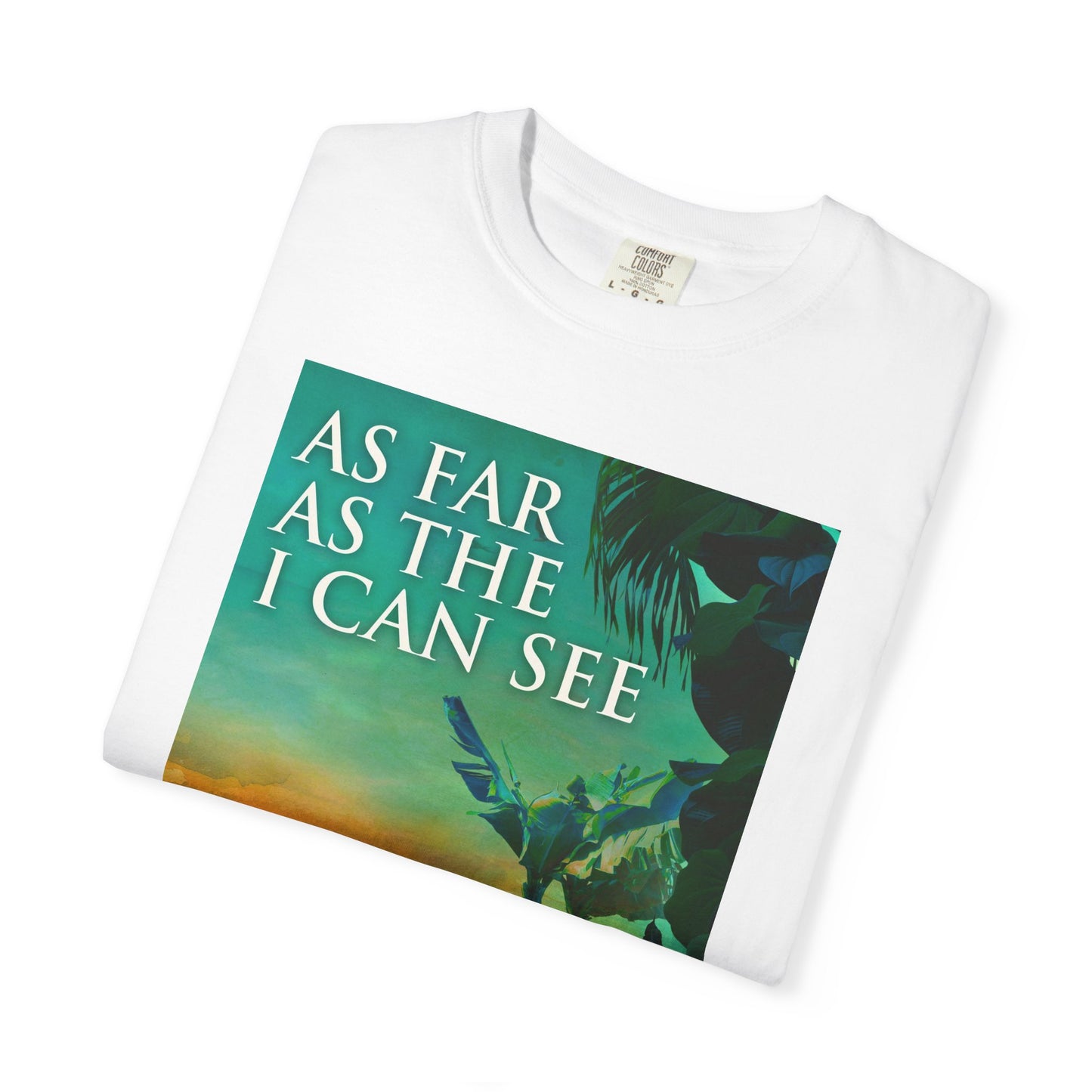 As Far As The I Can See - Unisex T-Shirt